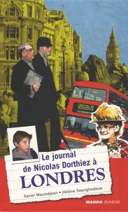 Xavier Mauméjean et Hélène Swynghedauw - Le journal de Nicolas Dorthiez à Londres.