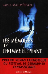 Xavier Mauméjean - Les mémoires de l'Homme-Éléphant.
