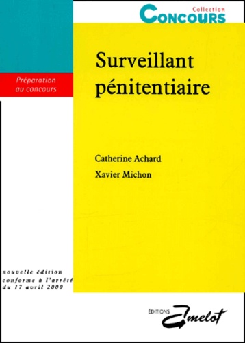 Xavier Michon et Catherine Achard - Surveillant Penitentiaire. Preparation Au Concours.