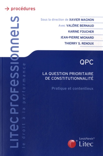 Xavier Mignon - QPC, La question prioritaire de constitutionnalité - Pratique et contentieux.
