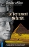 Xavier Milan - Le Testament Nefertiti.