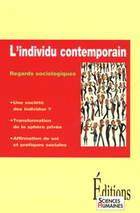 Xavier Molénat et Nicolas Journet - L'individu contemporain - Regards sociologiques.