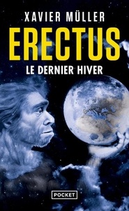 Xavier Müller - Erectus Tome 3 : Le dernier hiver.