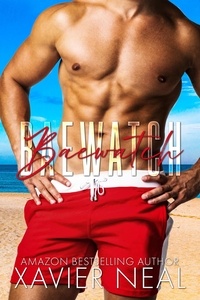  Xavier Neal - Baewatch: A Standalone Romantic Comedy.