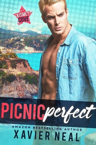  Xavier Neal - Picnic Perfect: A Small Town Romantic Comedy - Kismet Cove Single's Week.