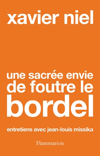 Une sacrée envie de foutre le bordel. Entretiens avec Jean-Louis Missika