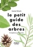 Xavier Nitsch - Le petit guide des arbres - 70 espèces à découvrir.