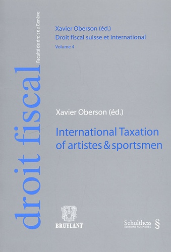 Xavier Oberson - International Taxation of artistes and sportsmen - Volume 4.