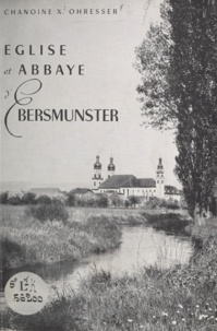 Xavier Ohresser et Lucien Paul René Elter - Église et abbaye d'Ebersmunster.