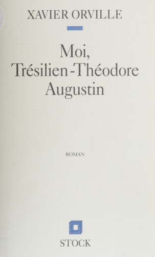 Moi, Trésilien-Théodore Augustin