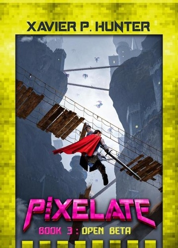 Xavier P. Hunter - Open Beta - Pixelate, #3.