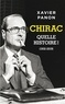 Xavier Panon - Chirac - Quelle histoire ! (1932-2019).