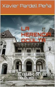 LA HERENCIA OCULTA EL LEGADO DE LOS DEL OLMO