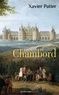 Xavier Patier - Le roman de Chambord.