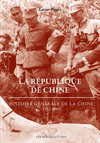 La République de Chine. Histoire générale de la Chine (1912-1949)