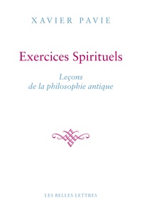 Xavier Pavie - Exercices spirituels - Leçons de la philosophie antique.