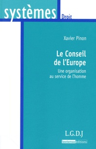 Xavier Pinon - Le Conseil de l'Europe - Une organisation au service de l'homme.