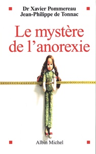 Xavier Pommereau et Jean-Philippe de Tonnac - Le mystère de l'anorexie.