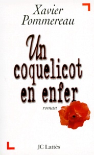 Xavier Pommereau - Un coquelicot en enfer.