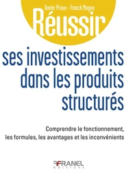 Réussir ses investissements dans les produits structurés