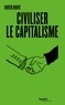 Xavier Ragot - Civiliser le capitalisme.