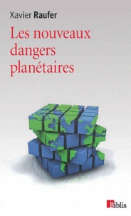 Xavier Raufer - Les nouveaux dangers planétaires - Chaos mondial, décèlement précoce.