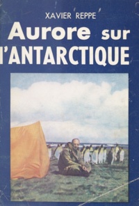 Xavier Reppe - Aurore sur l'Antarctique.