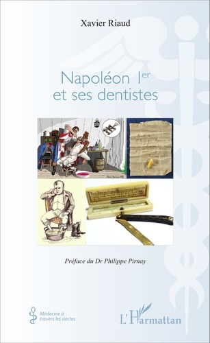 Xavier Riaud - Napoléon Ier et ses dentistes.