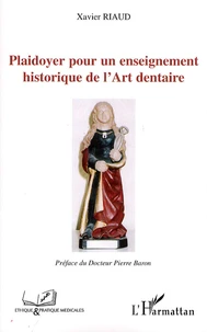 Plaidoyer pour un enseignement historique de l'Art dentaire