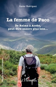 Xavier Rodriguez - La femme de Paco - De Reims à Acebo, peut-être encore plus loin.