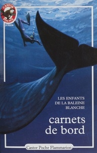 Xavier Roy - Carnets de bord - Les enfants de la Baleine blanche.