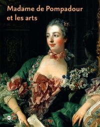 Xavier Salmon - Madame De Pompadour Et Les Arts.