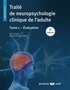 Xavier Seron et Martial Van der Linden - Traité de neuropsychologie clinique de l'adulte - Tome 1, Evaluation.