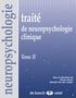 Xavier Seron et Martial Van der Linden - Traité de neuropsychologie clinique - Tome 2.
