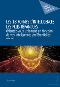 Xavier Soler - Les 18 formes d'intelligences les plus répandues.