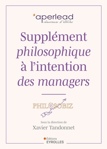 Xavier Tandonnet - Supplément philosophique à l'intention des managers.