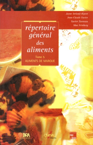 Xavier Tanneau et Max Feinberg - Repertoire General Des Aliments. Tome 5, Aliments De Marque.