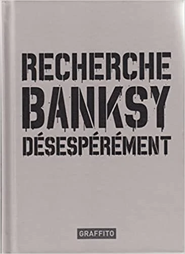 Couverture de Recherche Banksy Désespérement