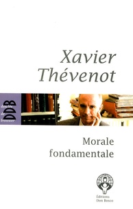 Xavier Thévenot - Morale fondamentale - Notes de cours.