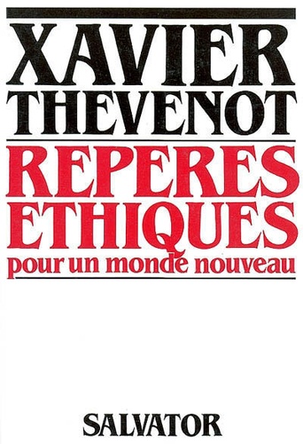 Xavier Thévenot - Repères éthiques - Pour un monde nouveau.