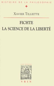 Fichte, la science de la liberté