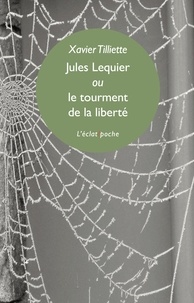 Xavier Tilliette - Jules Lequier ou le tourment de la liberté.