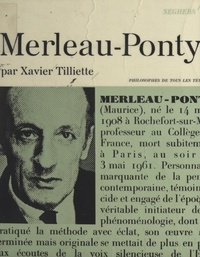 Xavier Tilliette et Alexandre Métraux - Merleau-Ponty - Ou La mesure de l'homme.