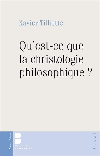 Xavier Tilliette - Qu'est-ce que la christologie philosophique ?.