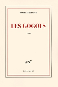 Xavier Tresvaux - Les gogols.