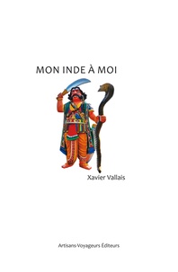 Xavier Vallais - Mon Inde à moi.