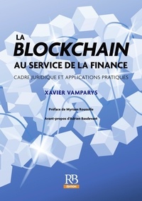 Xavier Vamparys - La blockchain au service de la finance - Cadre juridique et applications pratiques.