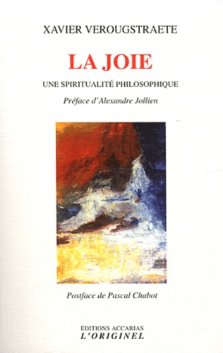 Xavier Verougstraete - La joie - Une spiritualité philosophique.