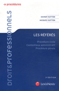 Xavier Vuitton et Jacques Vuitton - Les référés - Procédure civile, contentieux administratif, procédure pénale.