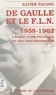 Xavier Yacono - De Gaulle et le F.L.N. (1958-1962) : l'échec d'une politique et ses prolongements.